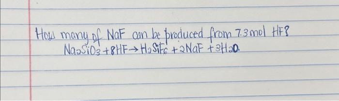 Solved How many of NaF can be produced from 7.3 mol HF? | Chegg.com
