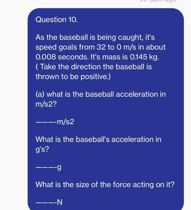 Solved Question 10. As the baseball is being caught, it's | Chegg.com
