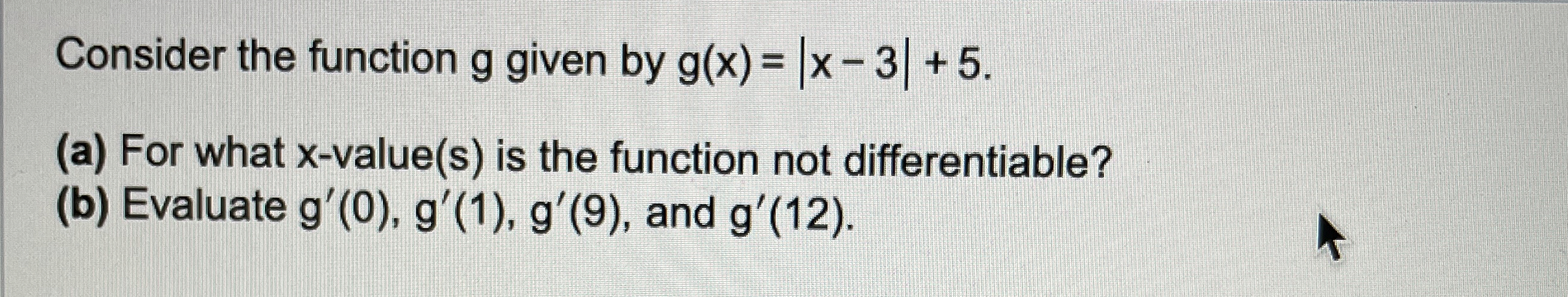 Solved Consider the function g given by g(x)=|x-3|+5.For | Chegg.com