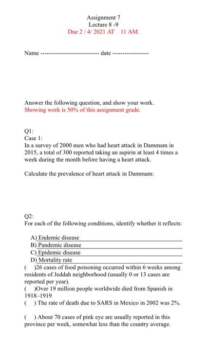 Assignment 7 Lecture 8-9 Due 2/4/2021 AT 11 AM. Name date Answer the following question, and show your work. Showing work is