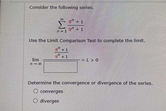 Solved Consider the following series. ∑n=1∞9n+18n+1 Use the | Chegg.com