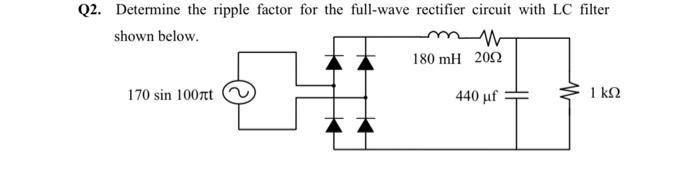 Solved Q2. Determine the ripple factor for the full-wave | Chegg.com