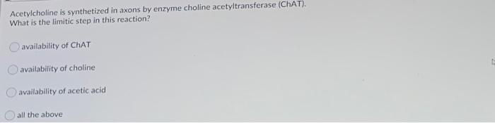 Solved Acetylcholine is synthetized in axons by enzyme | Chegg.com