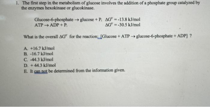 Solved 1. The first step in the metabolism of glucose | Chegg.com