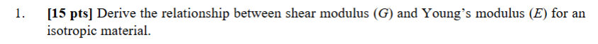 Solved 1. [15 ﻿pts] ﻿Derive the relationship between shear | Chegg.com