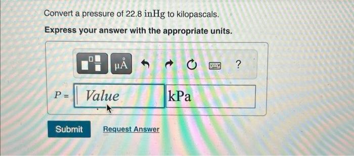 Solved Convert A Pressure Of 22 8inHg To Kilopascals Chegg