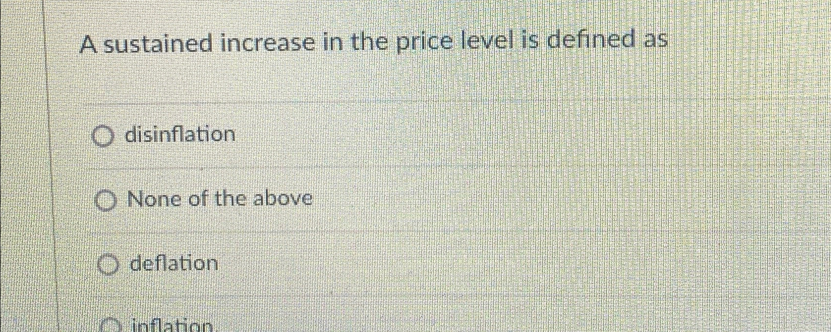 Solved A sustained increase in the price level is defined | Chegg.com
