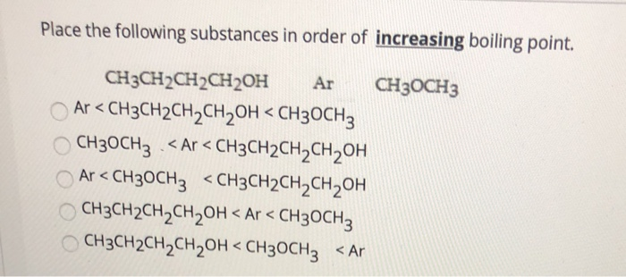 Solved Place The Following Substances In Order Of Increasing 5552