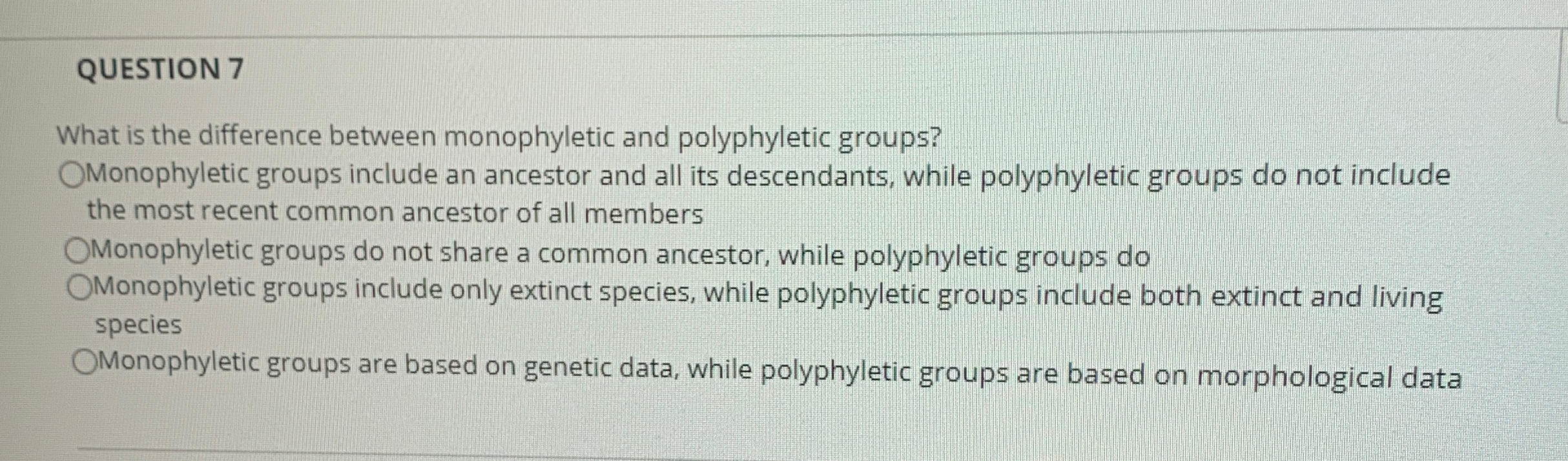 Solved QUESTION 7What is the difference between monophyletic | Chegg.com