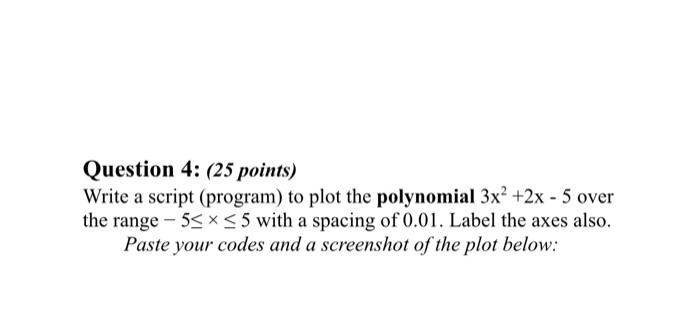Solved Question 4: (25 points) Write a script (program) to | Chegg.com