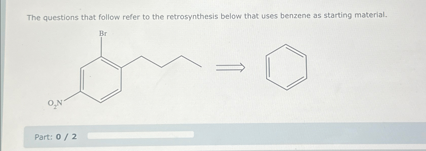 Solved The questions that follow refer to the retrosynthesis | Chegg.com