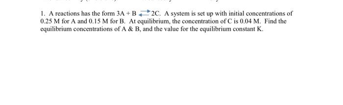 Solved 1. A reactions has the form 3A+ B2C. A system is set | Chegg.com