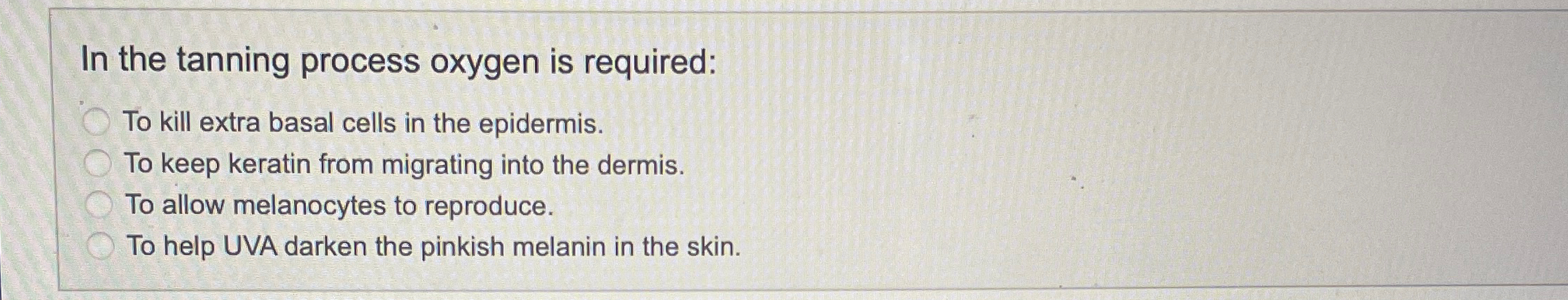 Solved In the tanning process oxygen is required:To kill | Chegg.com