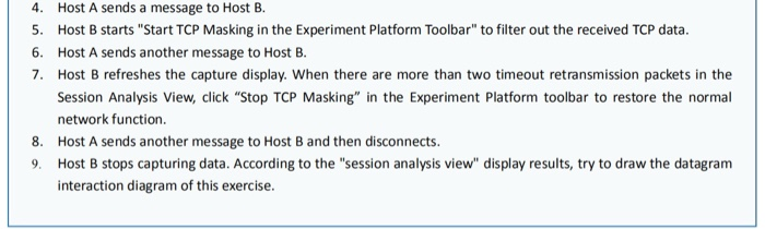 4. Host A sends a message to Host B. 5. Host B starts Start TCP Masking in the Experiment Platform Toolbar to filter out th