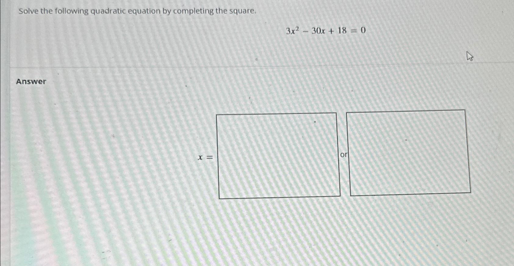 Solved Solve the following quadratic equation by completing | Chegg.com