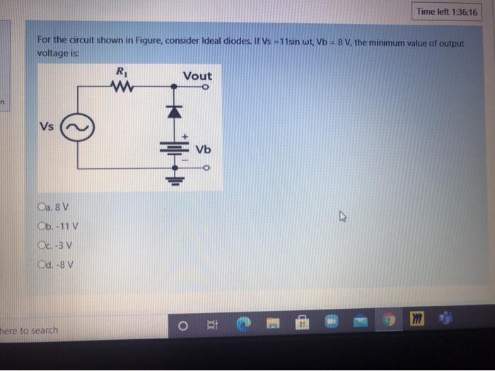Solved Time left 1:36:16 For the circuit shown in Figure, | Chegg.com