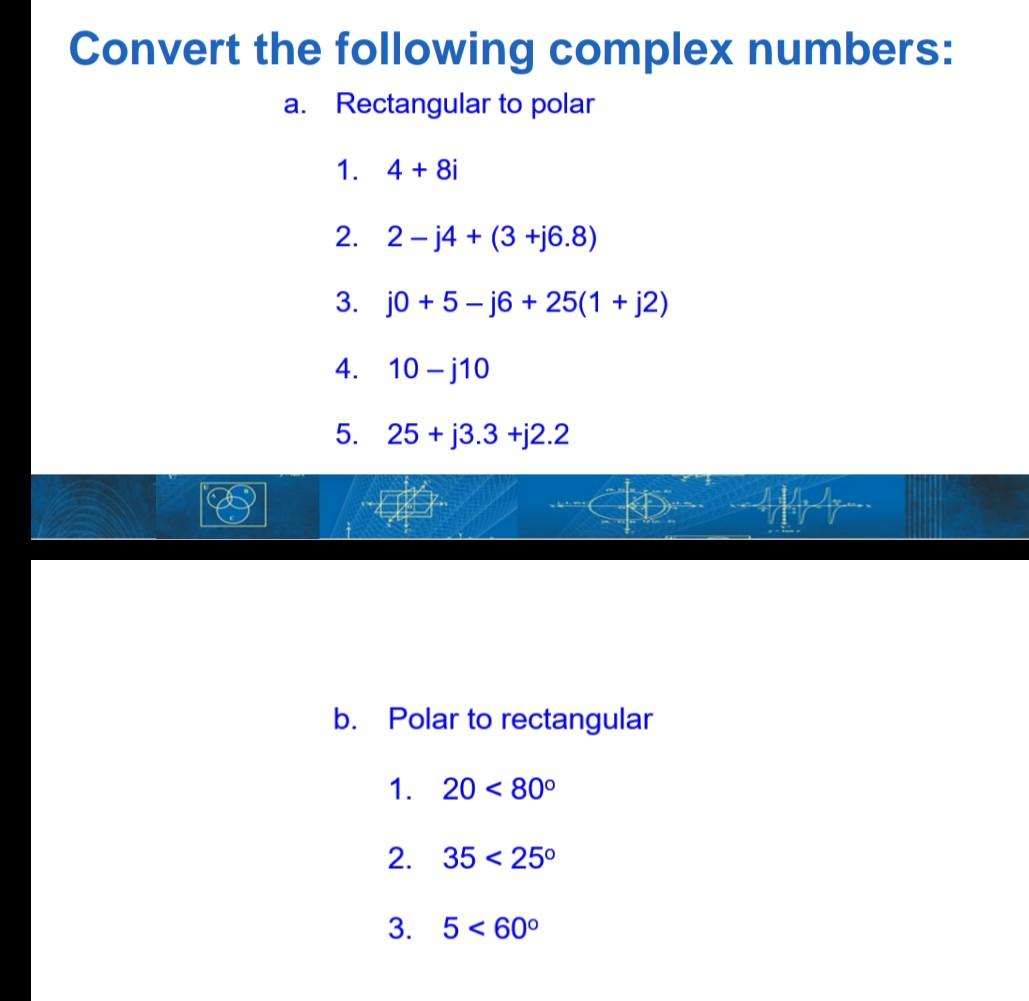 Solved Convert the following complex numbers: a. Rectangular | Chegg.com
