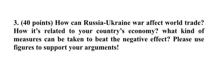 Solved 3. (40 Points) How Can Russia-Ukraine War Affect | Chegg.com