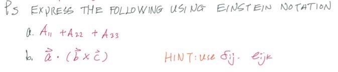 Solved Ps EXPRESS THE FOLLOWING USING EINSTEIN NOTATION a. | Chegg.com