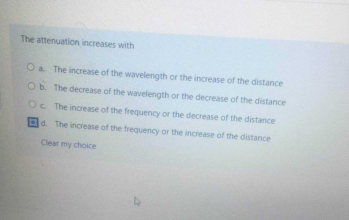 Solved The attenuation increases with O a. The increase of | Chegg.com
