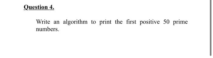 Solved Question 4. Write an algorithm to print the first | Chegg.com