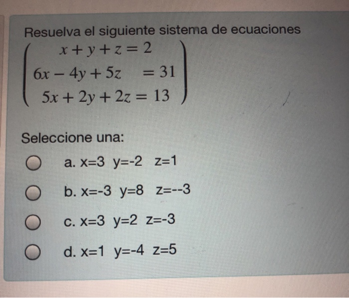 Solved Resuelva El Siguiente Sistema De Ecuaciones X+y+z=2 | Chegg.com