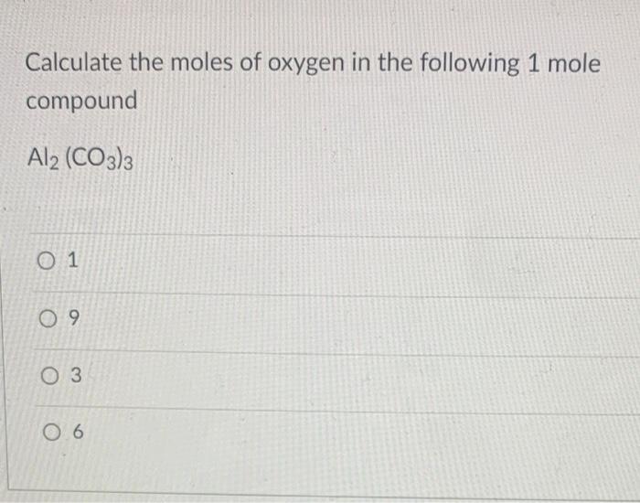 Solved Calculate the moles of oxygen in the following 1 mole | Chegg.com