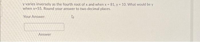 solved-y-varies-inversely-as-the-fourth-root-of-x-and-when-x-chegg