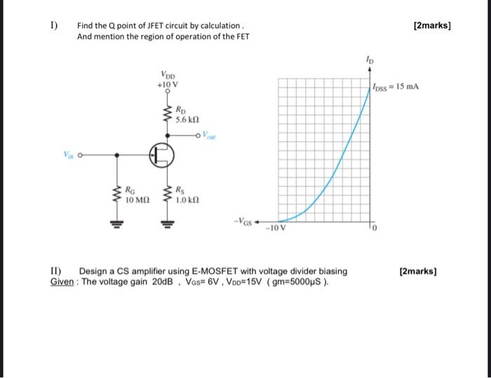 Solved I) Find the Q point of JFET circuit by calculation.