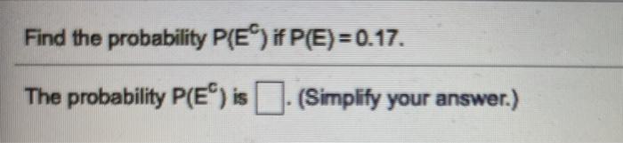 Solved Find the probability P{EⓇ) PE) = 0.17. The | Chegg.com