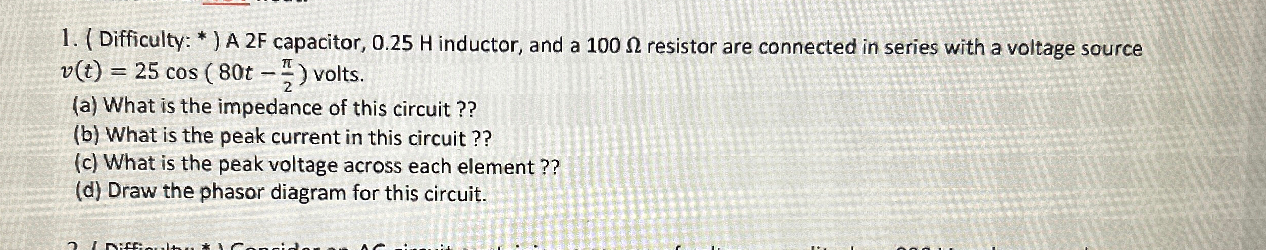 Solved A 2F ﻿capacitor, 0.25H ﻿inductor, and a 100Ω | Chegg.com