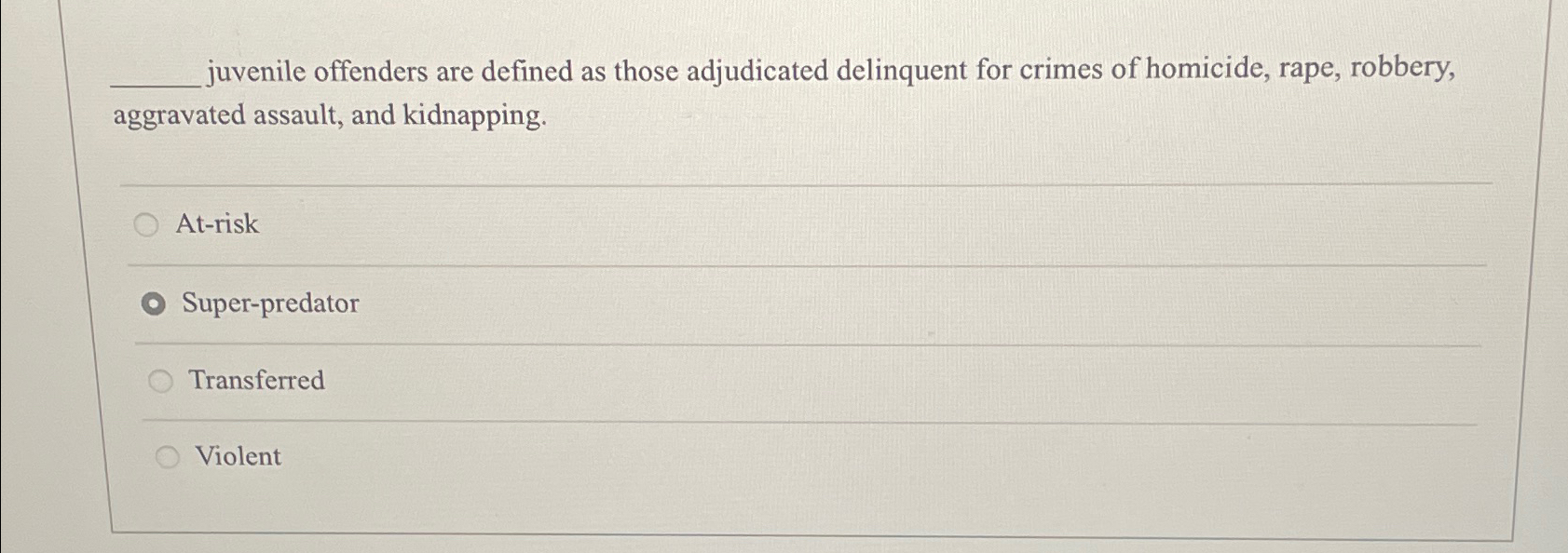 Solved juvenile offenders are defined as those adjudicated | Chegg.com