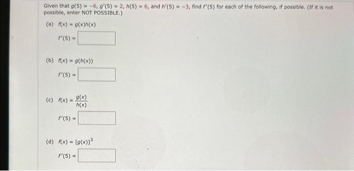 Solved Given That G(5)=−6,g′(5)=2,h(5)=6, And H′(5)=−3, Find | Chegg.com