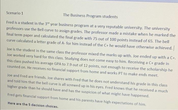 Scenario 1
The Business Program students
Fred is a student in the 3rd year business program at a very reputable university. T