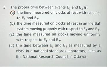 Solved The proper time between events E1 ﻿and E2 ﻿is:(a) | Chegg.com