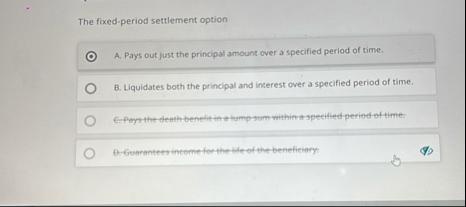 Solved The fixed-period settlement optionA. ﻿Pays out just | Chegg.com