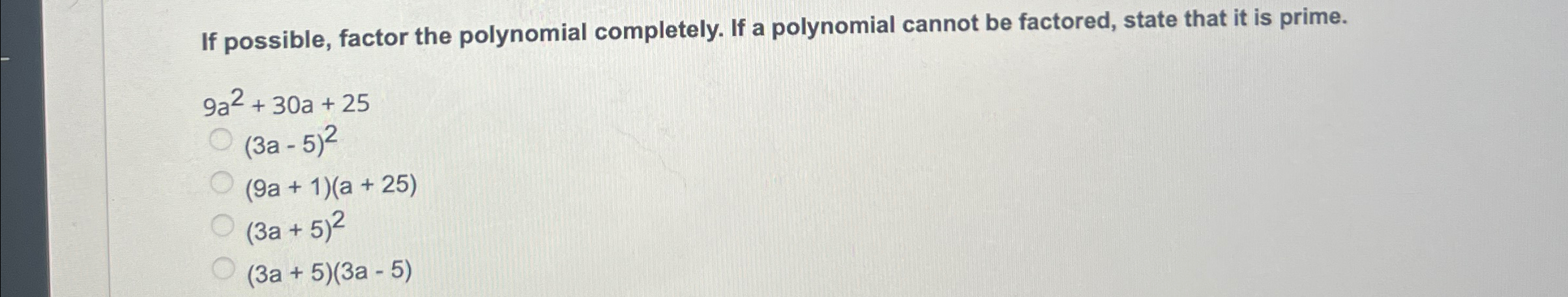 Solved If possible, factor the polynomial completely. If a | Chegg.com