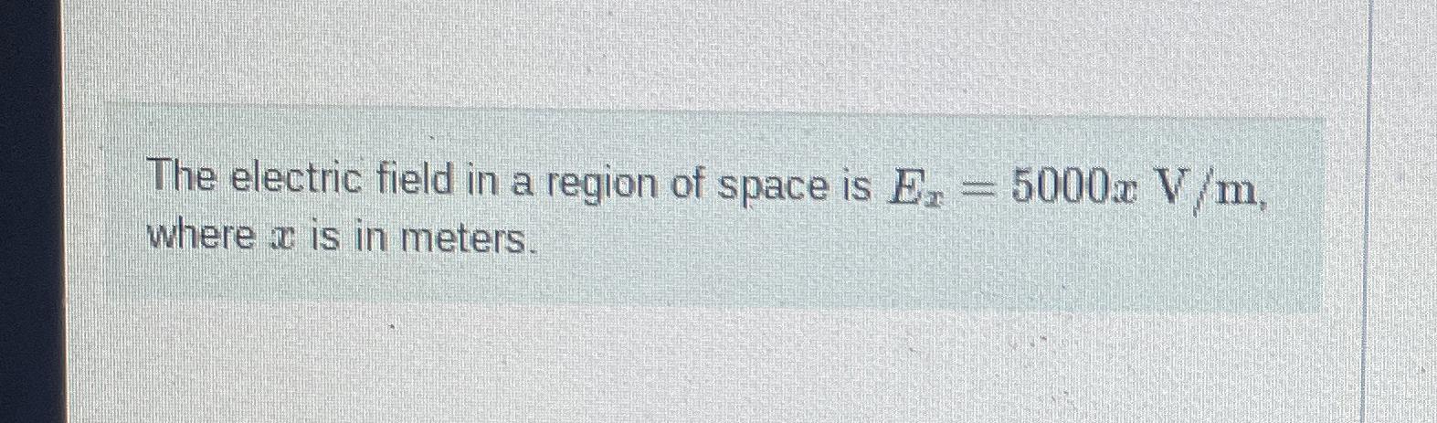 Solved The electric field in a region of space is | Chegg.com