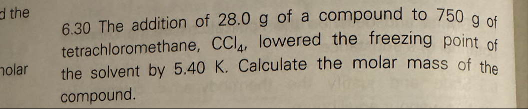 Solved 6.30 The addition of 28.0 g of a compound to 750 g | Chegg.com