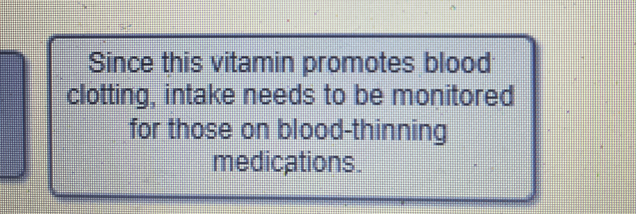 Solved Since this vitamin promotes blood clotting, intake