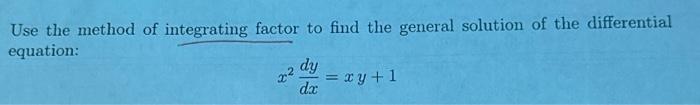 Solved Use the method of integrating factor to find the | Chegg.com
