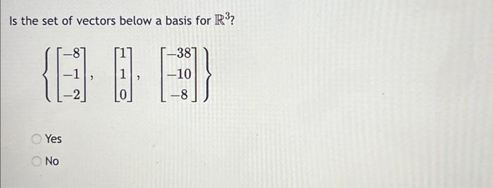 Solved Is the set of vectors below a basis for R3 ? | Chegg.com