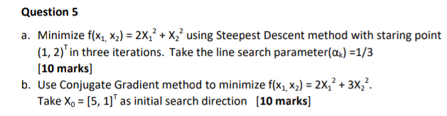 Solved The steepest descent method for minimize f(x) is the