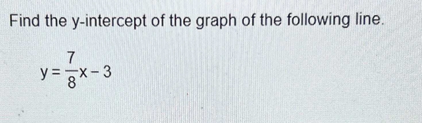 Solved Find the y-intercept of the graph of the following | Chegg.com