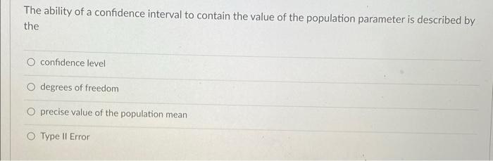 Solved The ability of a confidence interval to contain the | Chegg.com