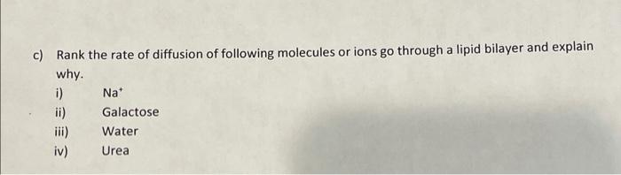 Solved c) Rank the rate of diffusion of following molecules | Chegg.com