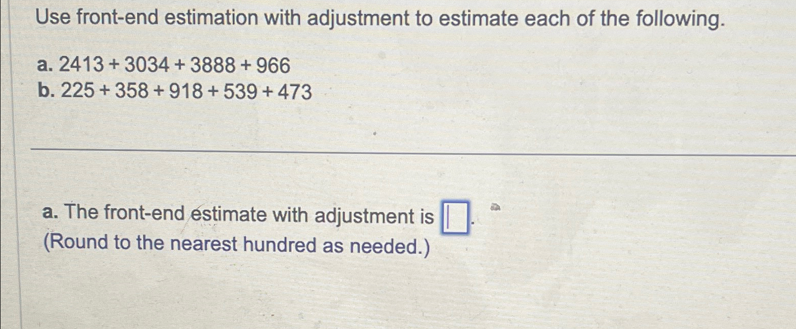 Solved Use front-end estimation with adjustment to estimate | Chegg.com