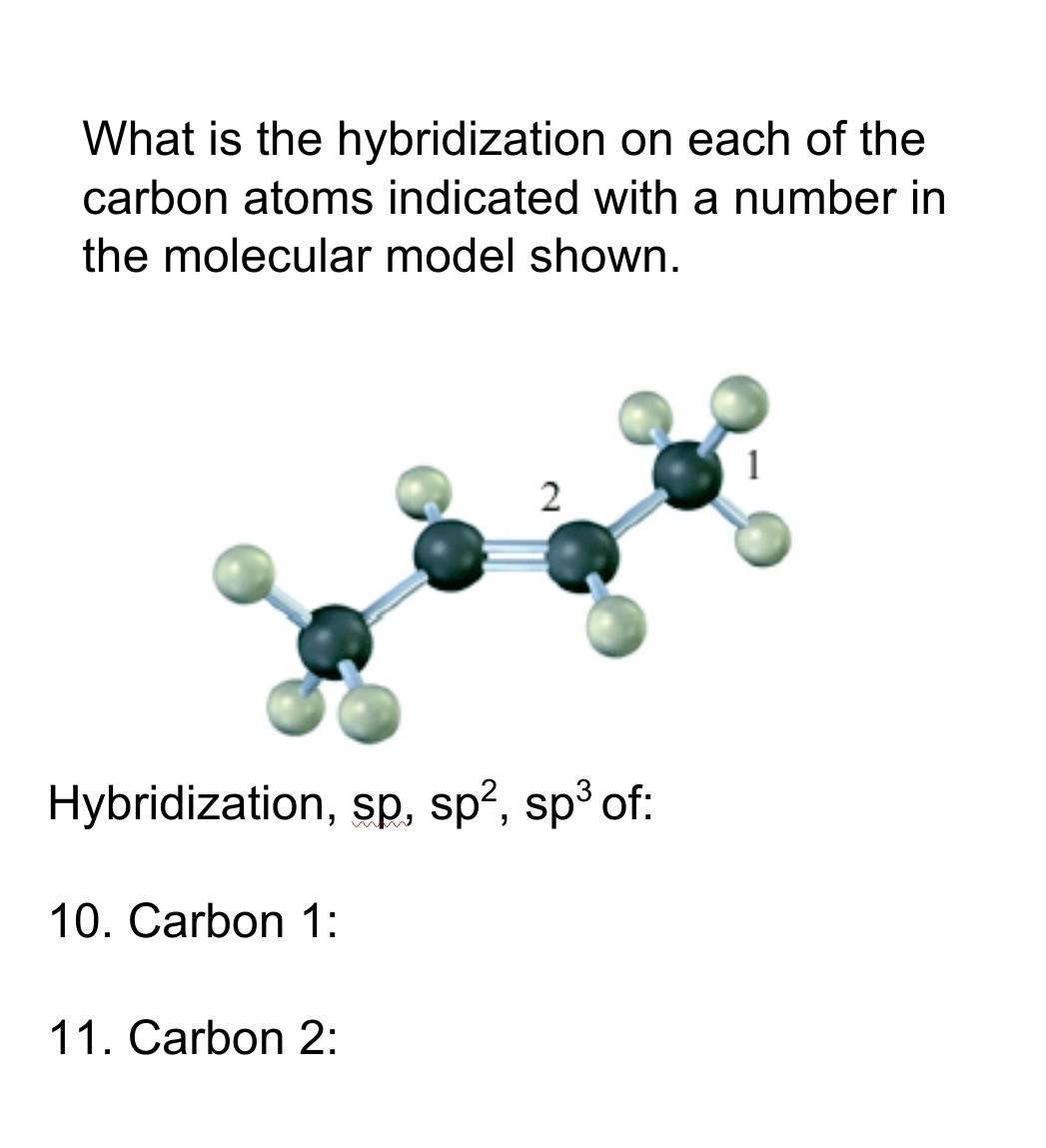 Solved What is the hybridization on each of the carbon atoms | Chegg.com