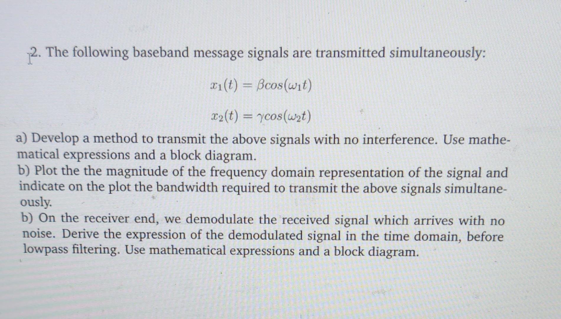 Solved 2. The Following Baseband Message Signals Are | Chegg.com