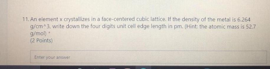 Solved 11. An element x crystallizes in a face-centered | Chegg.com